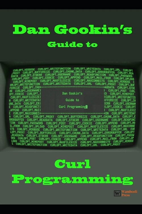 Dan Gookins Guide to Curl Programming (Paperback)