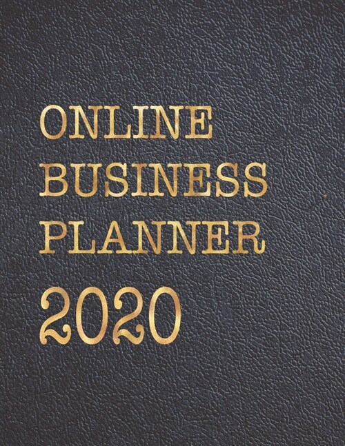 Online Business Planner 2020: Monthly Planner and Organizer 2020 with sales, expenses, budget, goals and more. Ideal for entrepreneurs, moms, women. (Paperback)