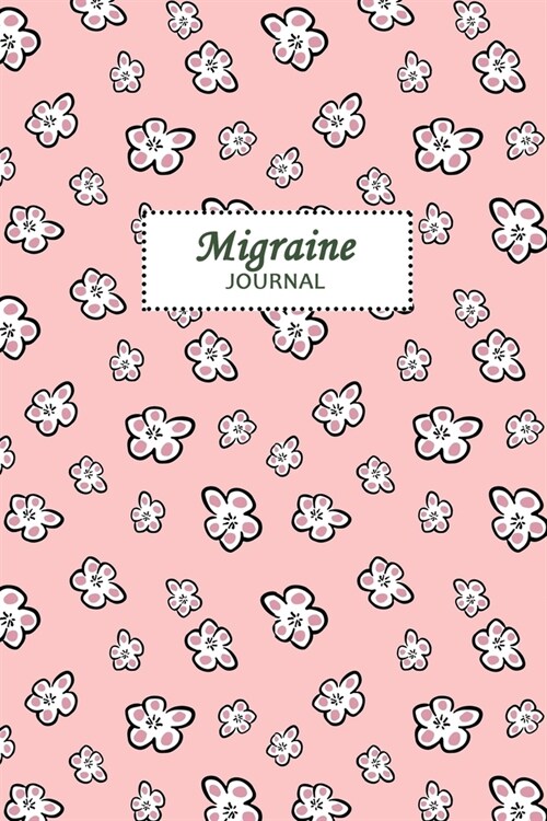 Migraine Journal: Professional Chronic Headache Migraine pain Journal - Tracking headache triggers, symptoms and pain relief options. (Paperback)