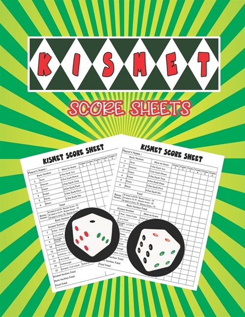 Kismet Score Sheets: Kismet Dice Game Score Book, Kismet Dice Game Score Sheets, Kismet Score Pads (Paperback)
