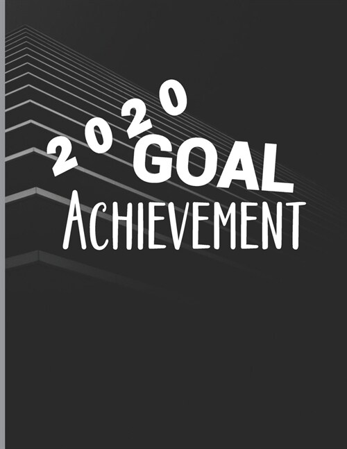 2020 Goal Achievement: 2020 Goal Planner, 2020 Calendar, Monthly and Weekly Planner, Goal Planner and Organizer, Goal Tracker, Schedule Organ (Paperback)