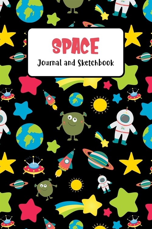 Space Journal and Sketchbook: Draw and Write Journal for Kids Space Notebook Lined and Blank Pages Perfect for Journal Doodling Sketching and Notes (Paperback)