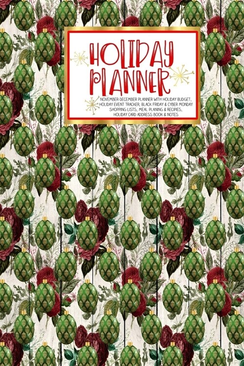 Holiday Planner: Red Holiday Floral Wood - Christmas - Thanksgiving - Calendar - Holiday Guide - Budget - Black Friday - Cyber Monday - (Paperback)
