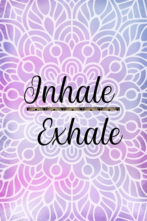 Inhale Exhale: All Purpose 6x9 Blank Lined Notebook Journal Way Better Than A Card Trendy Unique Gift Purple And Pink Watercolor Mand (Paperback)