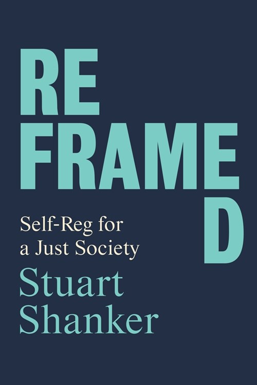 Reframed: Self-Reg for a Just Society (Hardcover)