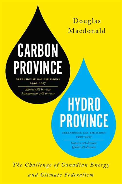 Carbon Province, Hydro Province: The Challenge of Canadian Energy and Climate Federalism (Hardcover)