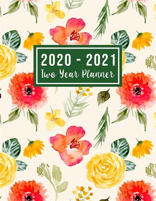 2020-2021 Two Year Planner: 2 year academic monthly planner - Flower Watercolor Cover - 2 Year Calendar 2020-2021 Monthly - 24 Months Agenda Plann (Paperback)