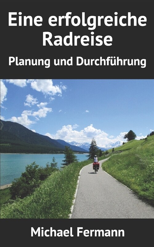 Eine erfolgreiche Radreise: Planung und Durchf?rung (Paperback)