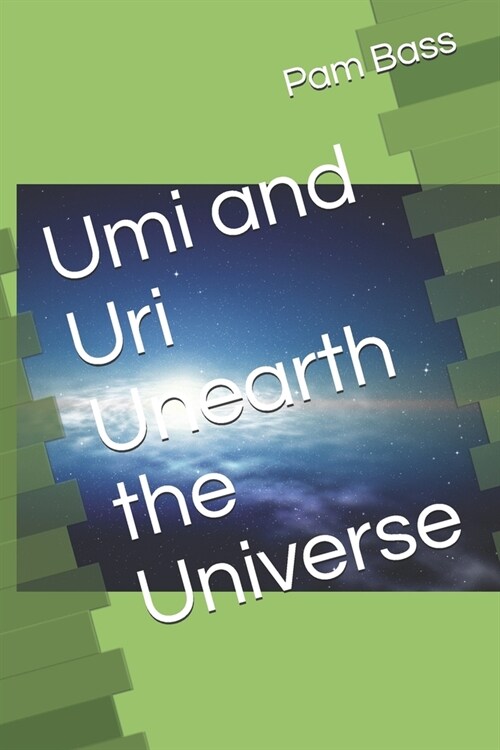 Umi and Uri Unearth the Universe (Paperback)