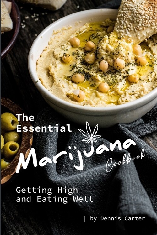 The Essential Marijuana Cookbook: Getting High and Eating Well (Paperback)