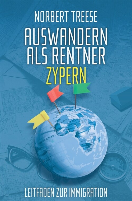 Auswandern als Rentner: Zypern - Leitfaden zur Immigration (Paperback)