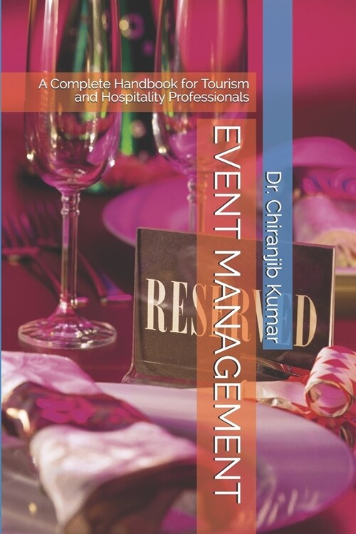 Event Management: A Complete Handbook for Tourism and Hospitality Professionals (Paperback)