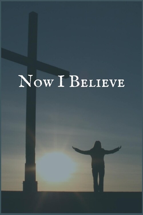 Now I Believe: A Breast Cancer Treatment Overcomers and Survivors Blank Lined Writing Notebook (Paperback)