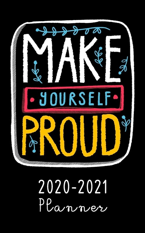 2020-2021 Planner: Make Yourself Proud Personalized Planner, Password Log, Phone Book, Birthday Log, Yearly Goals, Dot Notes (January 202 (Paperback)