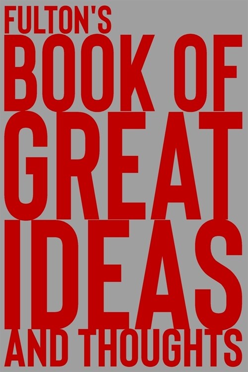 Fultons Book of Great Ideas and Thoughts: 150 Page Dotted Grid and individually numbered page Notebook with Colour Softcover design. Book format: 6 x (Paperback)