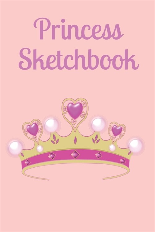 Princess Sketchbook: 6 x 9 blank sketchbook for drawing (Paperback)