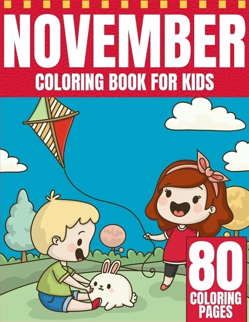 November Coloring Book For Kids: 80 Coloring Pages - Thanksgiving & Autumn Coloring Pages For Kids or Toddlers - Perfect Birthday Gift For Kids (Paperback)