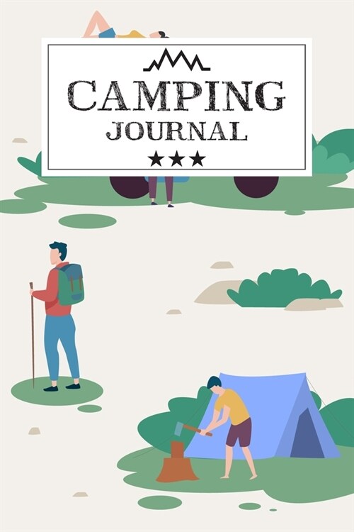 Camping Journal: Travel Camping Journal RV Trailer Campsites Campgrounds Logbook Record Your Family Kids Adventures Log Book Road Trip (Paperback)