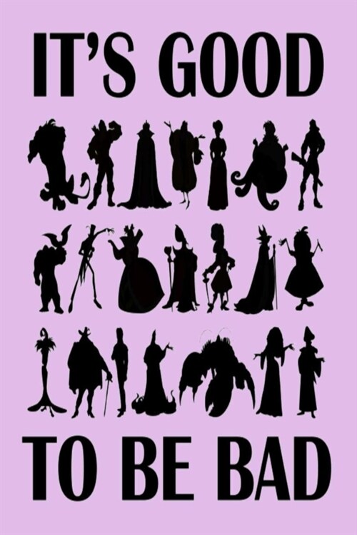 Its Good to Be Bad: Lined Notebook, 110 Pages -Fun Quote & Disney Villain Graphic on Purple Matte Soft Cover, 6X9 inch Journal for women m (Paperback)