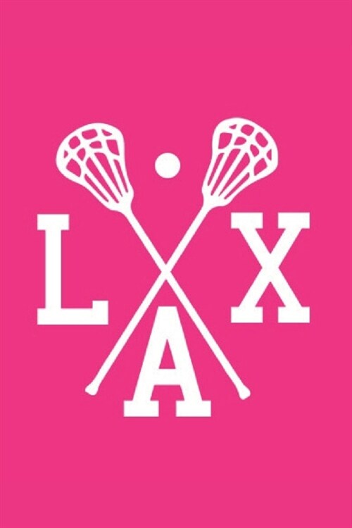 Lacrosse Notebook LAX: Fun Pink & White Lacrosse Journal Lacrosse Crossed Sticks - 6x9 Lined Journal - Great Lacrosse Lax Novelty Gift for Co (Paperback)