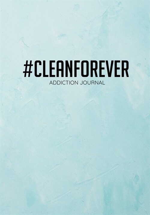 #Cleanforever Addiction Journal: Gratitude Journal And Self Change Diary For Porn Addicts - 6.69 x 9.61 120 Pages - Record Your Daily Addiction Strug (Paperback)