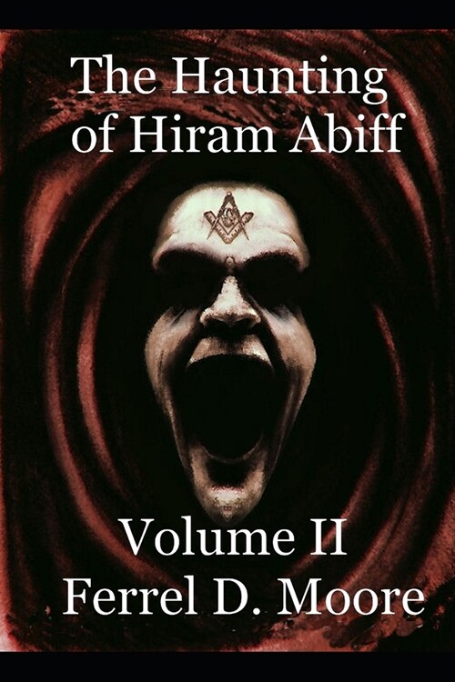 The Haunting of Hiram Abiff- Vol II (Paperback)