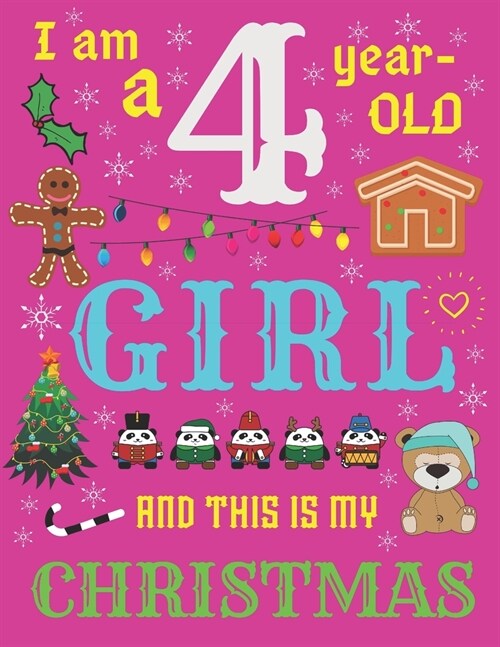 I Am a 4 Year-Old Girl and This Is My Christmas: The Christmas Journal and Sketchbook for Four-Year-Old Girls (Paperback)