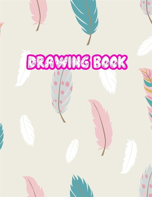 Drawing Book: 8.5 X 11, Personalized Artist Sketchbook: 110 pages, Sketching, Drawing and Creative Doodling Sketch Notebook to Dra (Paperback)