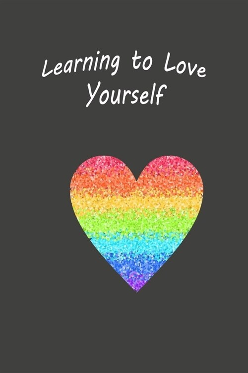 Learning To Love Yourself: Boost Your Confidence and Self Esteem With Daily Self Love Affirmations Writing Journal to Feel Great About Yourself ( (Paperback)