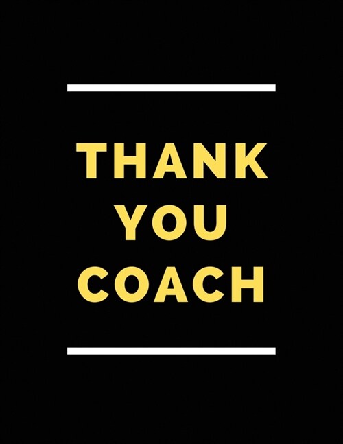 Thanks you Coach: Half Wide Ruled Lined Notebook, Hard to Find Difficult to Part With and Impossible to Forget. (Paperback)