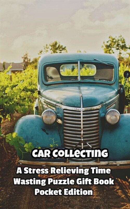 Car Collecting a Stress Relieving Time Wasting Puzzle Gift Book (Paperback)