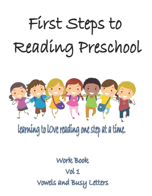 First Steps to Reading Preschool Volume 1: Vowels and Busy Letters (Paperback)