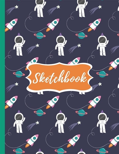 Sketchbook: Cute Space Girls Sketchbook for Kids with 120 Pages of 8.5x11 Blank Paper for Drawing, Creative Doodling or Learning (Paperback)