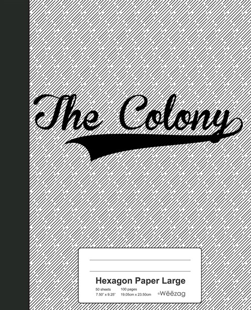 Hexagon Paper Large: THE COLONY Notebook (Paperback)