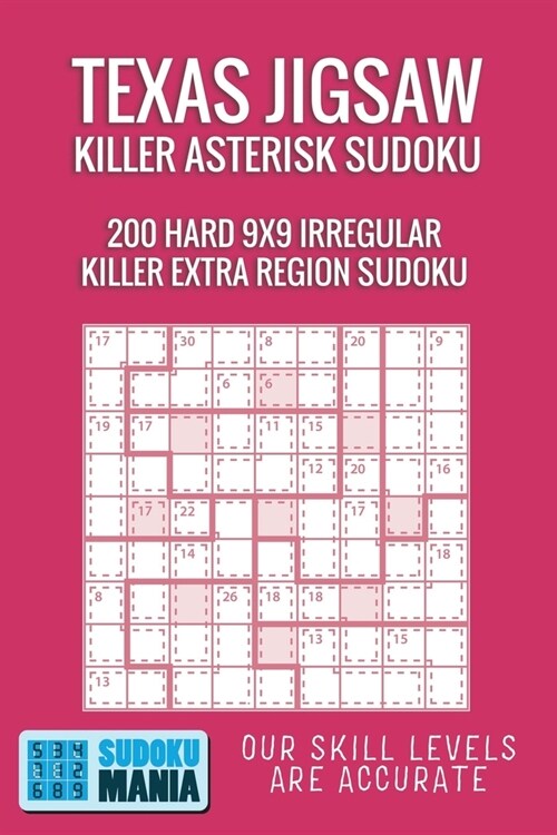 Texas Jigsaw Killer Asterisk Sudoku: 200 Hard 9x9 Irregular Killer Extra Region Sudoku (Paperback)