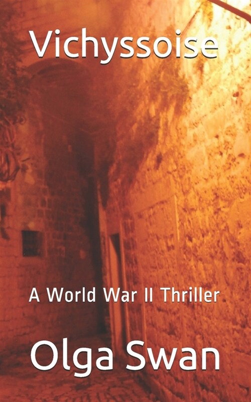 Vichyssoise: A World War II Thriller (Paperback)