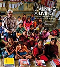 Learning a Living : Radical Innovation in Education for Work (Paperback)