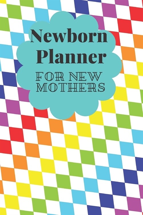 Newborn Planner For New Mothers: Register Activities, Daily Care, Record Sleep, Diapers, Feed. Perfect Gift For New Moms Or Nannies ( Newborn Babys S (Paperback)