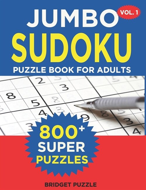 Jumbo Sudoku Puzzle Book For Adults (Vol. 1): 800+ Sudoku Puzzles Medium - Hard: Difficulty Medium - Hard Sudoku Puzzle Books for Adults Including Ins (Paperback)