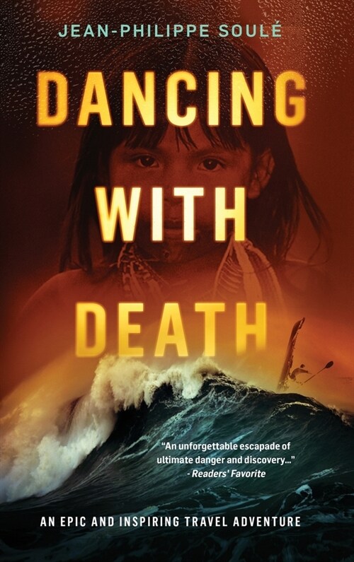Dancing with Death: An Epic and Inspiring Travel Adventure (Hardcover)