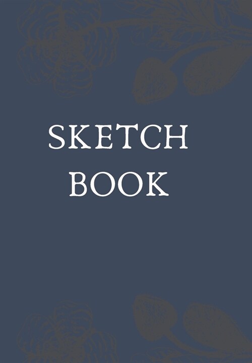 Sketch Book: Dark Blue Journal with Black Sketched Botanical Drawing for Art Students (Paperback)