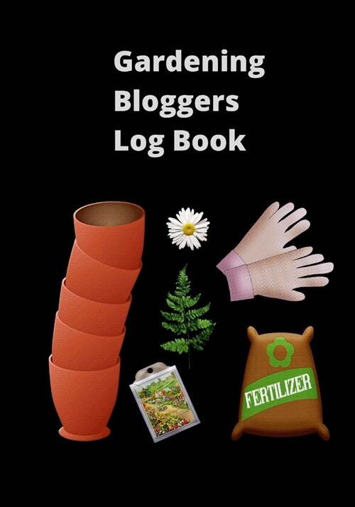 Gardening Bloggers Log Book: Novelty Line Notebook / Journal To Write In Perfect Gift Item (7 x 10 inches) For Youtubers, Gardeners And Gardening L (Paperback)