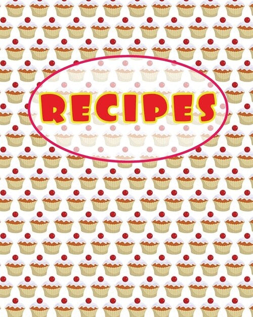 Recipes: Nifty Blank Recipes Book Journal to write your Favorite Recipes and Meals - Perfect Gift for Mother Chef or Baker - Cu (Paperback)