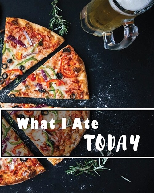 What I Ate Today: Nifty Blank Recipes Book Journal - Handwritten Favorite Recipes and Meals - Perfect Gift for Mother Chef or Baker - Pi (Paperback)