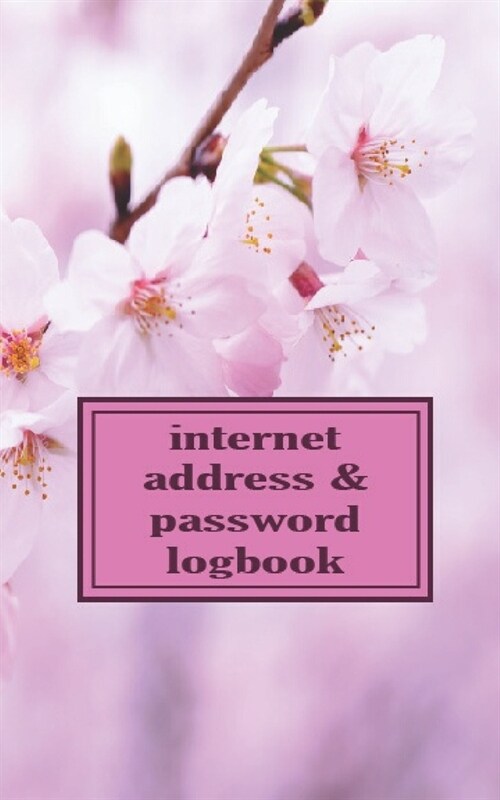Pink Sakura Internet Password logbook: A Premium Journal Internet Password Logbook Organize for Website To Protect Usernames and Passwords (Paperback)