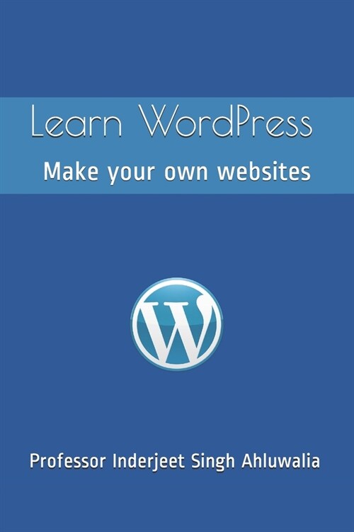 Learn WordPress: Make your own websites (Paperback)