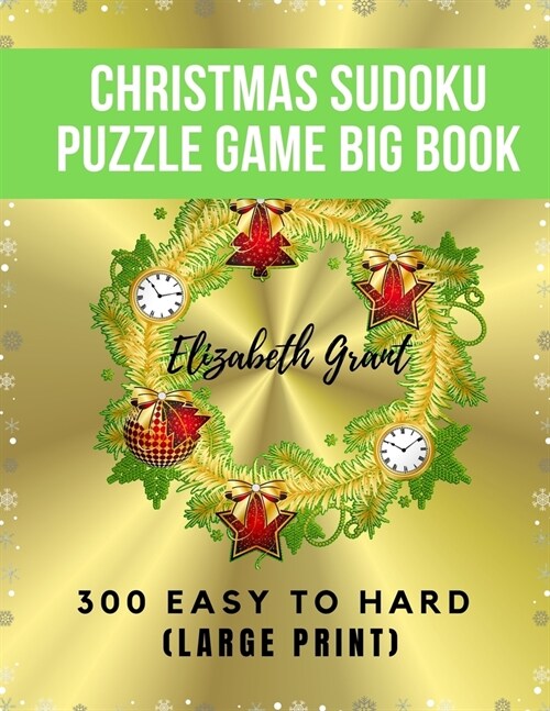 Christmas Sudoku Puzzle Game Big Book: 300 Easy to Hard. Large Print (Paperback)