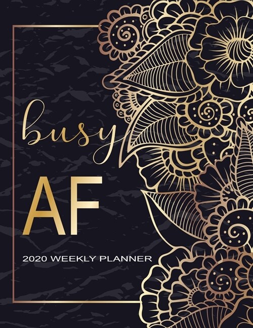 Busy AF Weekly Planner: Weekly Planner Organizers, One Year Calendar - Weekly, Monthly Daily and To do list Calendar Schedule Organizer (Paperback)