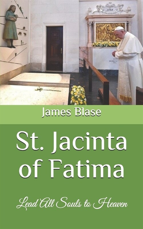 St. Jacinta of Fatima: Lead All Souls to Heaven (Paperback)