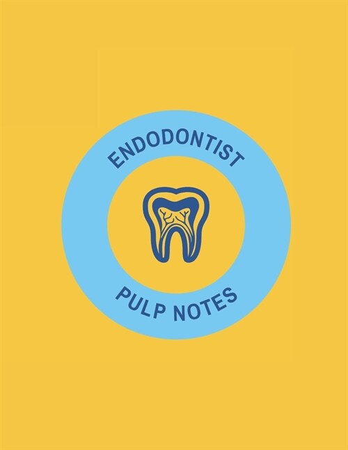 Endodontist Pulp Notes Notebook, 120 Page Blank Lined Journal (Paperback)